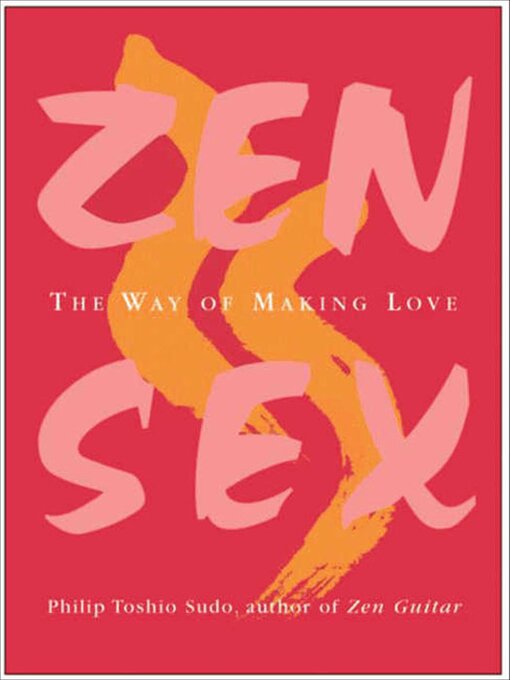 Title details for Zen Sex by Philip Toshio Sudo - Available